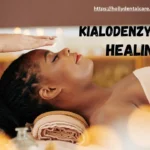 Kialodenzydaisis Healing